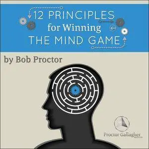 12 Principles For Winning The Mind Game [Audiobook]