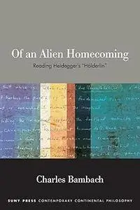 Of an Alien Homecoming: Reading Heidegger's "Hölderlin"