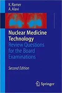 Nuclear Medicine Technology: Review Questions for the Board Examinations Ed 2