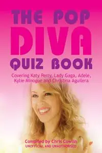 «Pop Diva Quiz Book» by Chris Cowlin