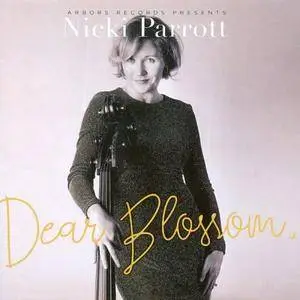 Nicki Parrott - Dear Blossom (2017)