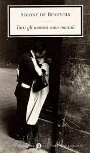 Simone de Beauvoir - Tutti gli uomini sono mortali
