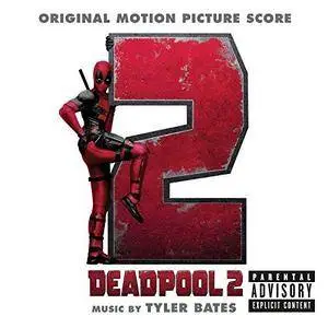 Tyler Bates - Deadpool 2 (Original Motion Picture Score) (2018) [Official Digital Download]