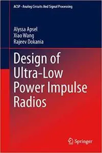 Design of Ultra-Low Power Impulse Radios