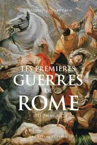 Mathieu Engerbeaud, "Les premières guerres de Rome : (753-290 av. J.-C.)"