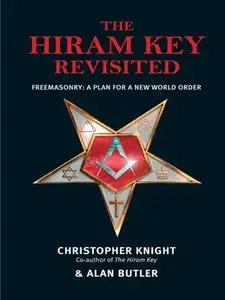 The Hiram Key Revisited: Freemasonry: A Plan for a New World-Order