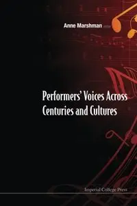 Performers' Voices Across Centuries and Cultures