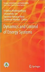 Dynamics and Control of Energy Systems
