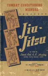 Combat Conditioning Manual: Jiu Jitsu. Defense, Bayonet Defense, Club Defense (Repost)