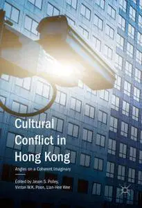 Cultural Conflict in Hong Kong: Angles on a Coherent Imaginary (Repost)