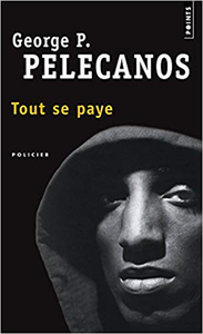 Tout se paye - George P. Pelecanos