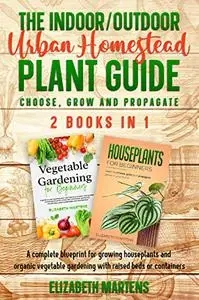 The Indoor/Outdoor Urban Homestead Plant Guide