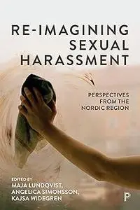 Re-Imagining Sexual Harassment: Perspectives from the Nordic Region