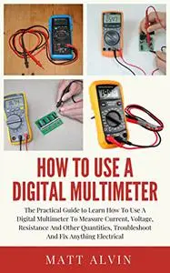 How To Use A Digital Multimeter