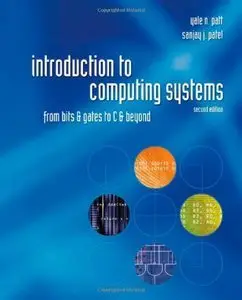 Introduction to Computing Systems: From bits and gates to C and beyond, 2nd edition (repost)