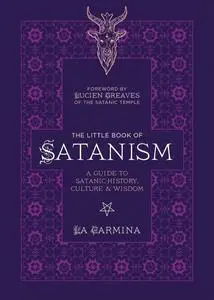 The Little Book of Satanism: A Guide to Satanic History, Culture, and Wisdom