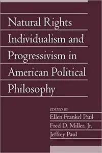 Natural Rights Individualism and Progressivism in American Political Philosophy