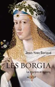 Jean-Yves Boriaud, "Les Borgia"