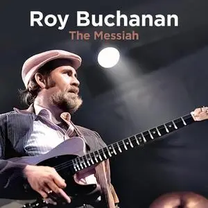 Roy Buchanan - The Messiah (Live) (Remastered) (2023)