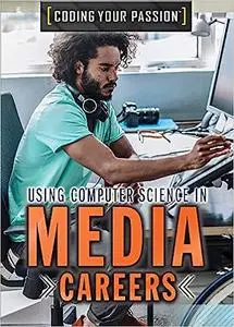 Using Computer Science in Media Careers