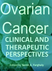 "Ovarian Cancer: Clinical and Therapeutic Perspectives " ed. by Samir Farghaly