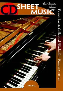 Franz Liszt: Collected Works For Piano by CD Sheet Music (Repost)