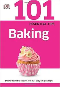 101 Essential Tips: Baking (repost)