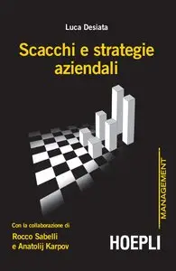 Luca Desiata - Scacchi e strategie aziendali