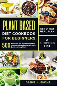 Plant Based Diet Cookbook for Beginners