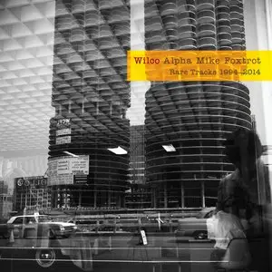 Wilco - Alpha Mike Foxtrot Rare Tracks 1994-2014 4CD (2014) [Box Set]