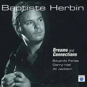 Baptiste Herbin - Dreams and Connections (feat. Eduardo Farias, Darryl Hall & Ali Jackson) (2018)