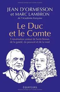 Le Duc et le Comte - Marc Lambron, Jean d'Ormesson