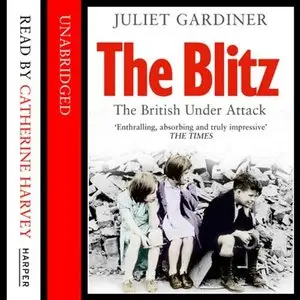 The Blitz: The British Under Attack [Audiobook]