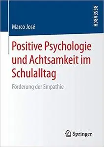 Positive Psychologie und Achtsamkeit im Schulalltag: Förderung der Empathie
