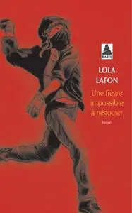 Lola Lafon, "Une fièvre impossible à négocier"
