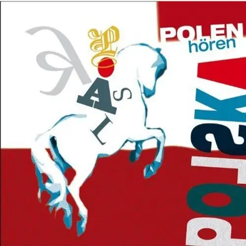 Polen hören: Eine musikalisch illustrierte Reise durch die Kulturgeschichte Polens von den Mythen bis in die Gegenwart