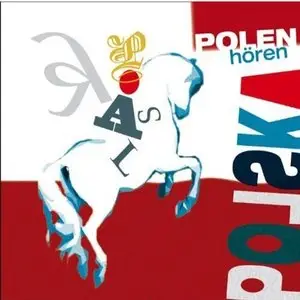 Polen hören: Eine musikalisch illustrierte Reise durch die Kulturgeschichte Polens von den Mythen bis in die Gegenwart