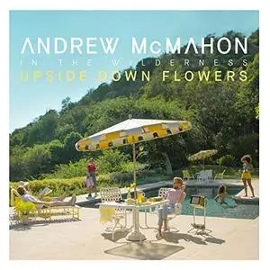 Andrew McMahon in the Wilderness - Upside Down Flowers (2018) [Official Digital Download 24/96]