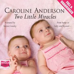 «Two Little Miracles» by Caroline Anderson