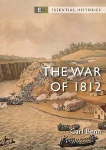 The War of 1812 (Essential Histories)