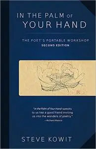 In the Palm of Your Hand: A Poet's Portable Workshop, 2nd Edition