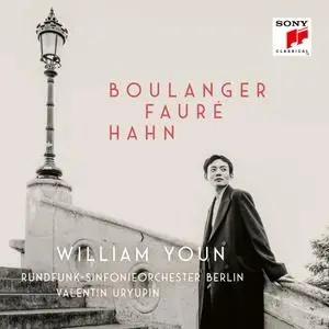 William Youn, Rundfunk-Sinfonieorchester Berlin & Valentin Uryupin - Boulanger, Fauré, Hahn (2024)