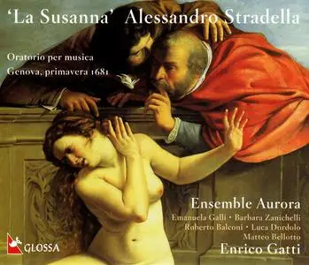 Enrico Gatti, Ensemble Aurora - Alessandro Stradella: La Susanna (2004)