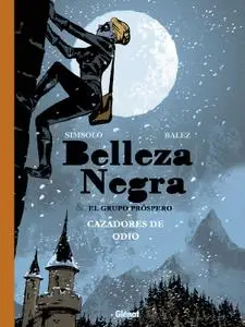 Belleza Negra & el Grupo Próspero Tomo 1- Cazadores de Odio