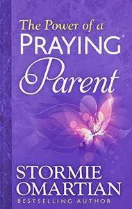 The Power of a Praying® Parent