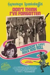 Don't Think I've Forgotten: Cambodia's Lost Rock & Roll (2014)