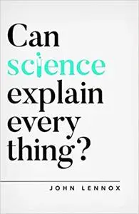 Can Science Explain Everything? (Oxford Apologetics)