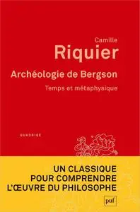 Archéologie de Bergson: Temps et métaphysique