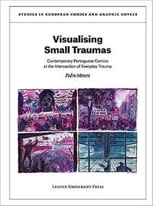 Visualising Small Traumas: Contemporary Portuguese Comics at the Intersection of Everyday Trauma