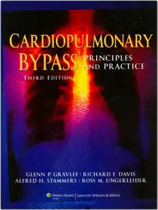 Cardiopulmonary Bypass: Principles and Practice (repost)